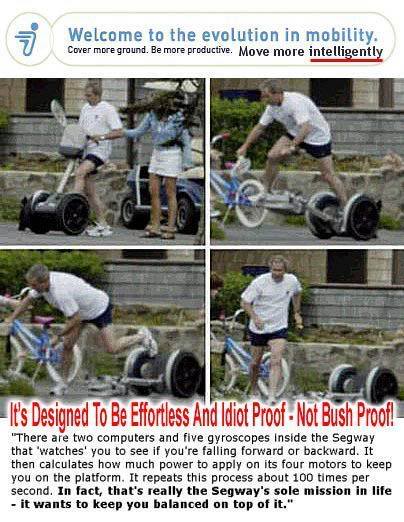 Name:  bush_segway_idiotproof.jpg
Views: 25
Size:  55.4 KB