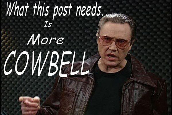 Name:  MoreCowbell.jpg
Views: 22
Size:  44.9 KB